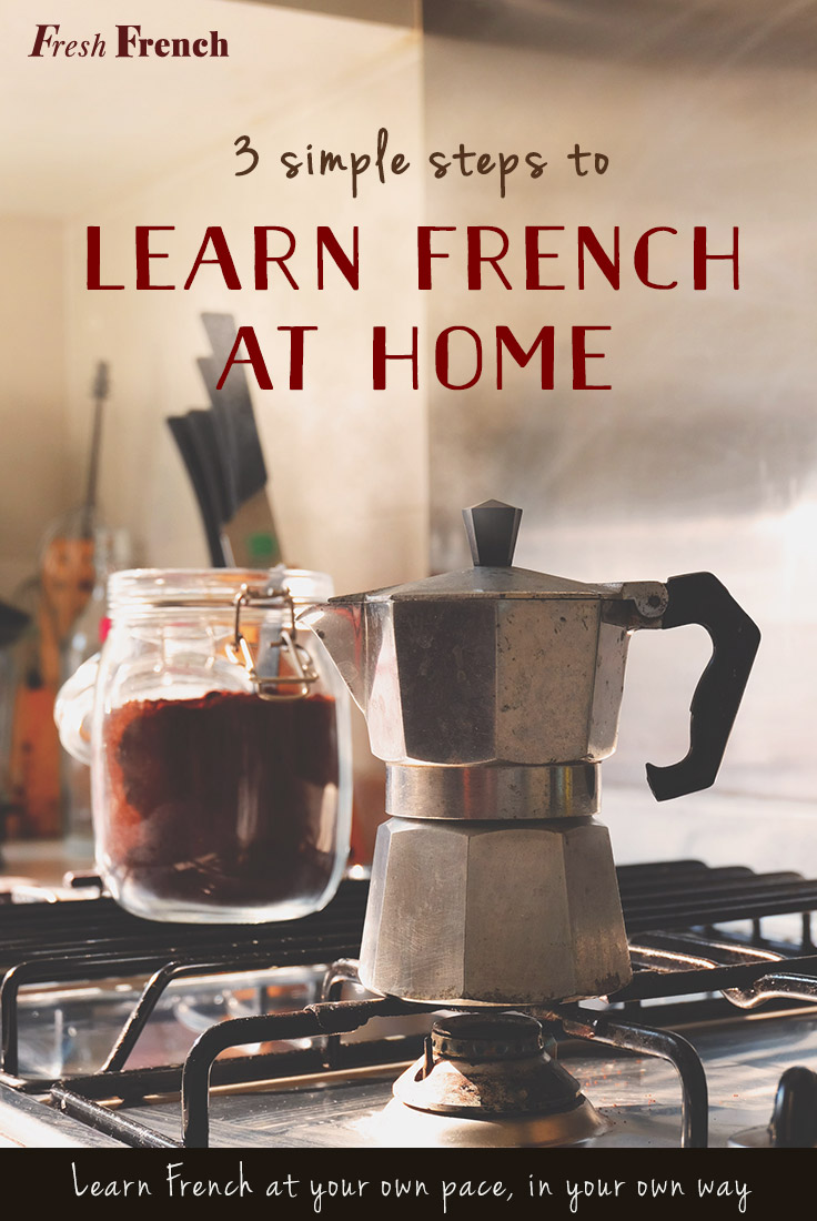 Learn how to speak and understand French without leaving your home in 3 simple steps. 